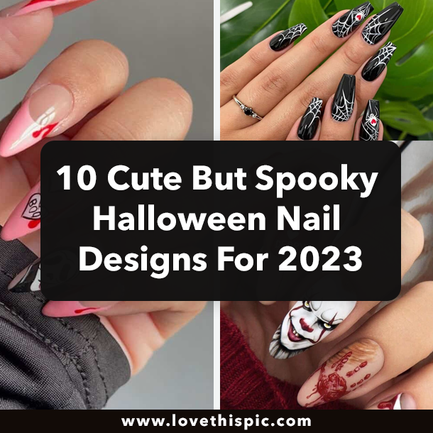 10 Cute But Spooky Halloween Nail Designs For 2023