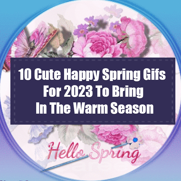 10 Cute Happy Spring Gifs For 2023 To Bring In The Warm Season