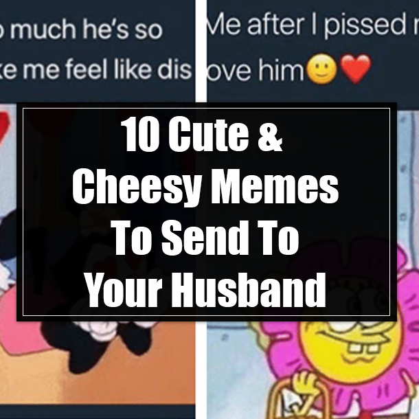 10 Cute & Cheesy Memes To Send To Your Husband