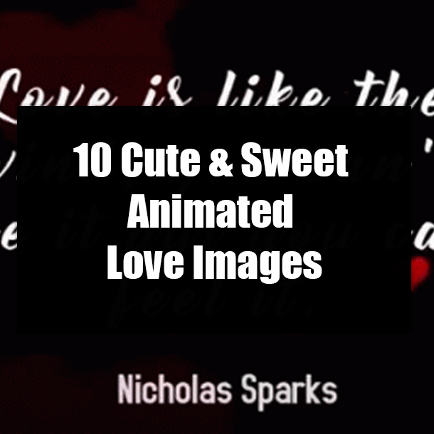 10 Cute & Sweet Animated Love Images
