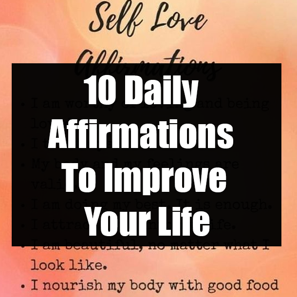 10 Daily Affirmations To Improve Your Life