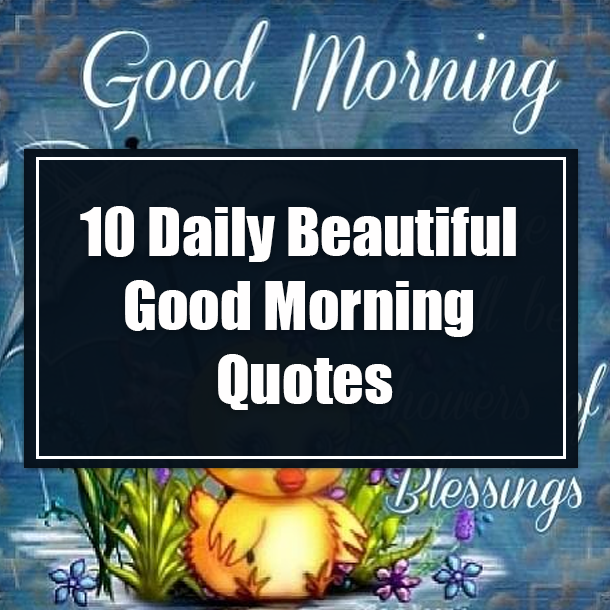 10 Daily Beautiful Good Morning Quotes