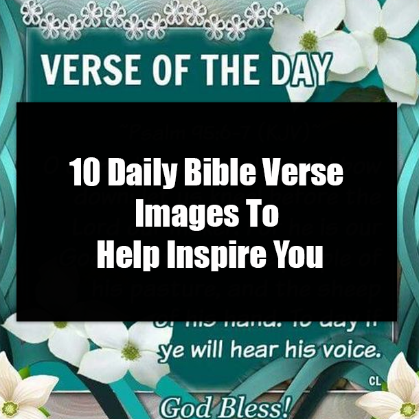 10 Daily Bible Verse Images To Help Inspire You