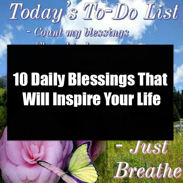 10 Daily Blessings That Will Inspire Your Life