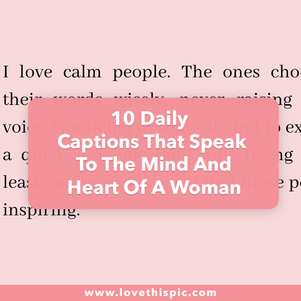 10 Daily Captions That Speak To The Mind And Heart Of A Woman
