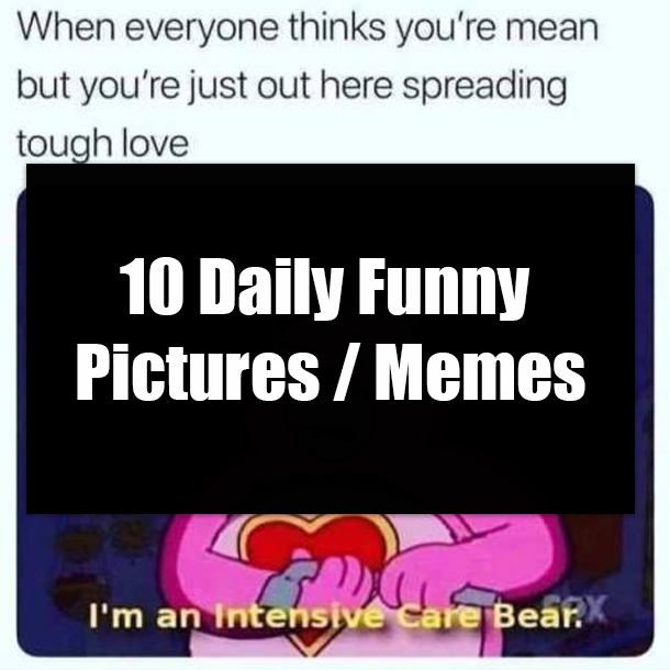 10 Daily Funny Pictures / Memes