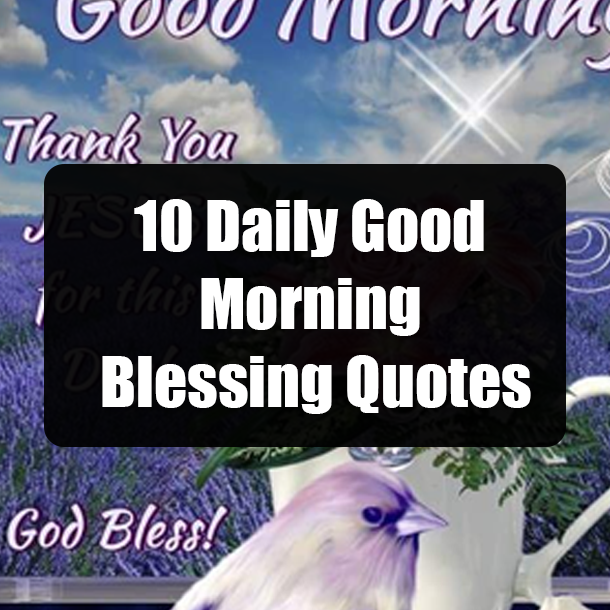 10 Daily Good Morning Blessing Quotes