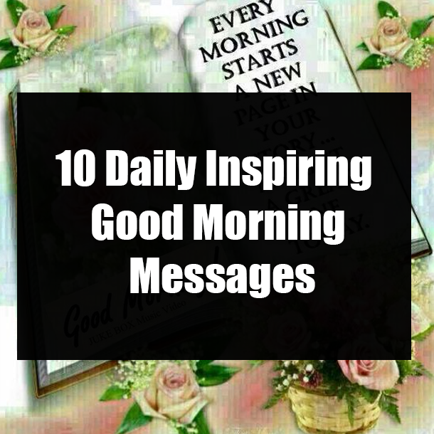 10 Daily Inspiring Good Morning Messages