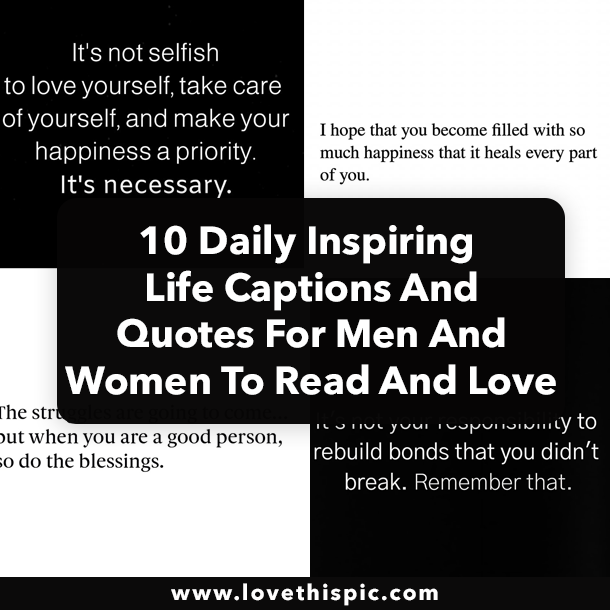 10 Daily Inspiring Life Captions And Quotes For Men And Women To Read And Love