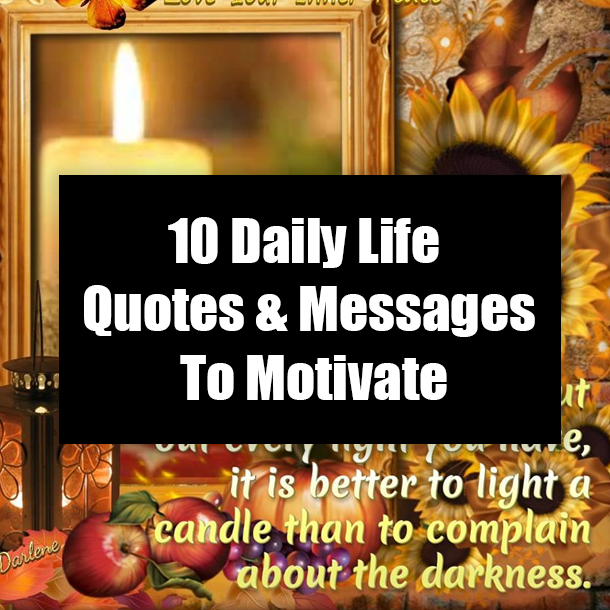 10 Daily Life Quotes & Messages To Motivate