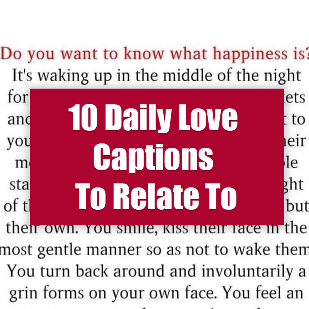 10 Daily Love Captions To Relate To