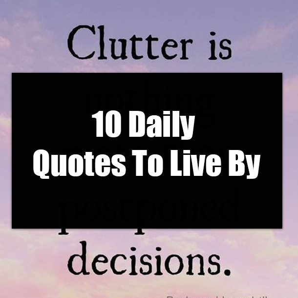 10 Daily Quotes To Live By