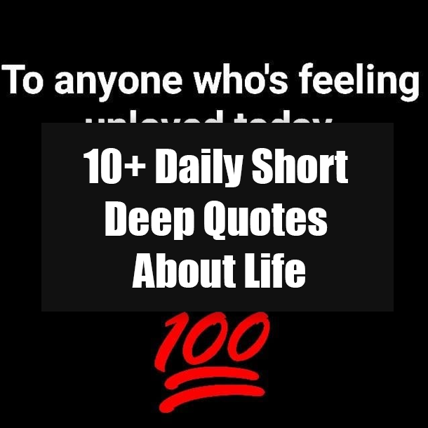 10+ Daily Short Deep Quotes About Life