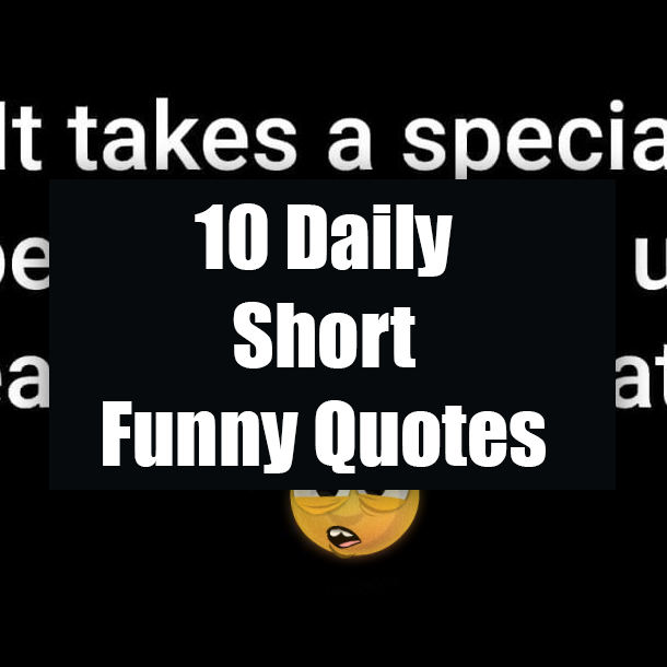 10 Daily Short Funny Quotes
