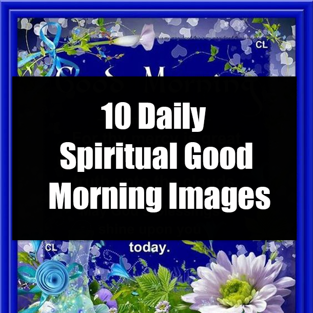 10 Daily Spiritual Good Morning Images
