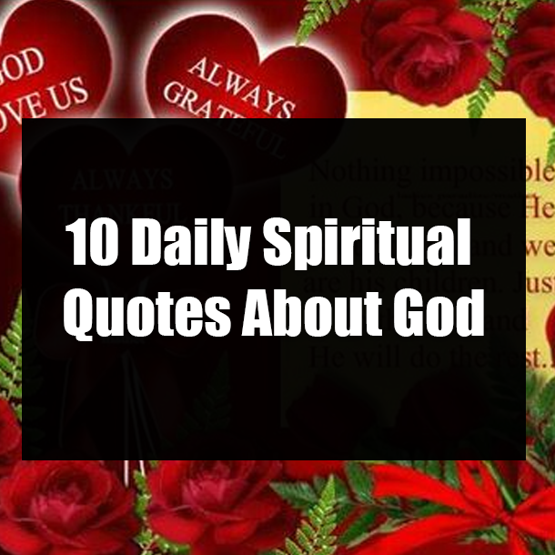10 Daily Spiritual Quotes About God