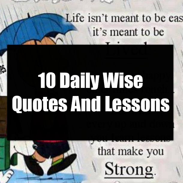 10 Daily Wise Quotes And Lessons