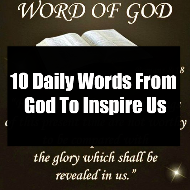 10 Daily Words From God To Inspire Us