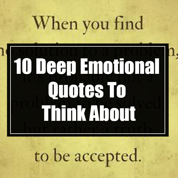 10 Deep Emotional Quotes To Think About