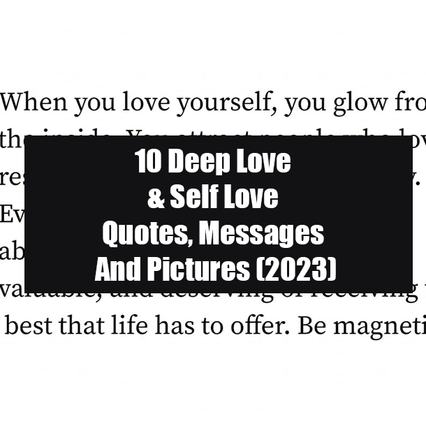 10 Deep Love & Self Love Quotes, Messages And Pictures (2023)