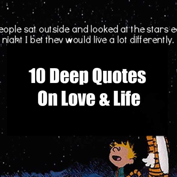 10 Deep Quotes On Love & Life