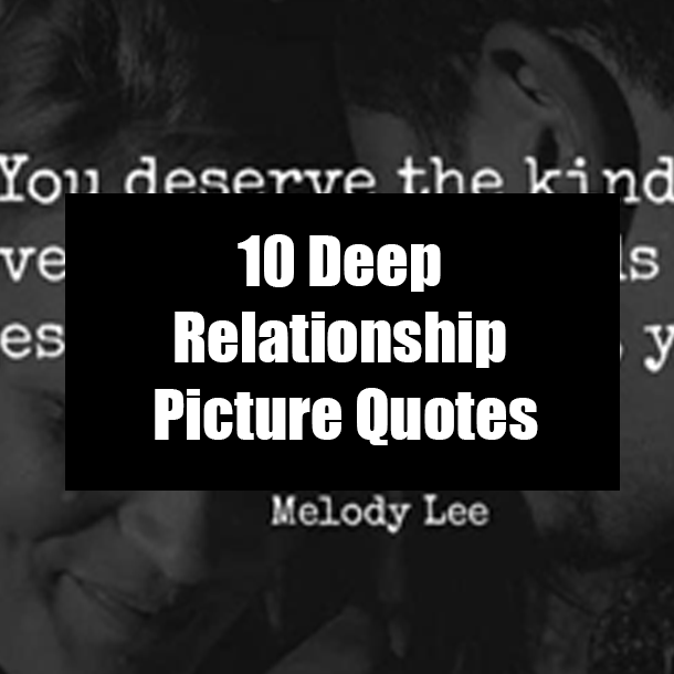 10 Deep Relationship Picture Quotes