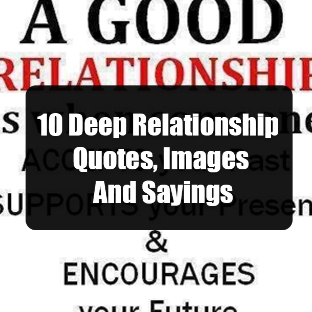 10 Deep Relationship Quotes, Images And Sayings