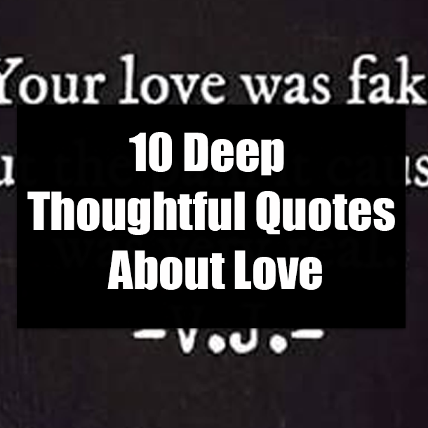 10 Deep Thoughtful Quotes About Love