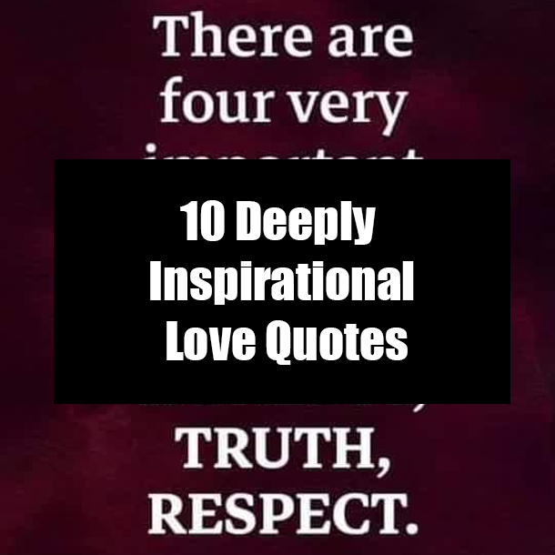 10 Deeply Inspirational Love Quotes