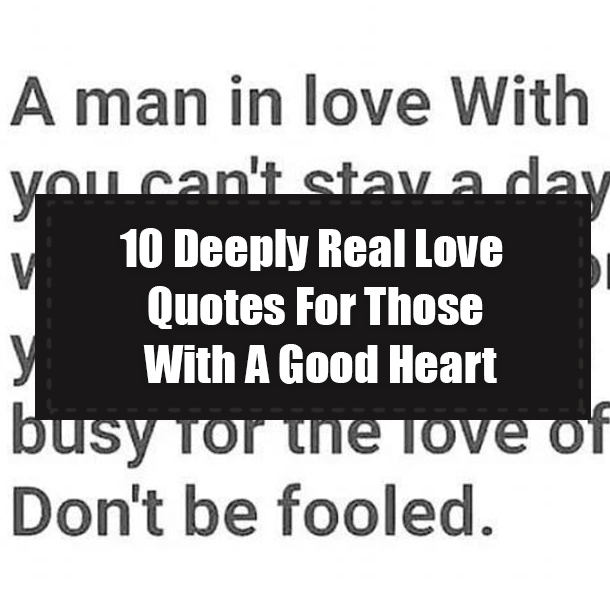 10 Deeply Real Love Quotes For Those With A Good Heart