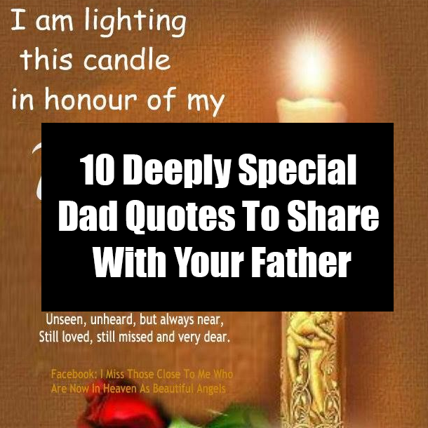 10 Deeply Special Dad Quotes To Share With Your Father