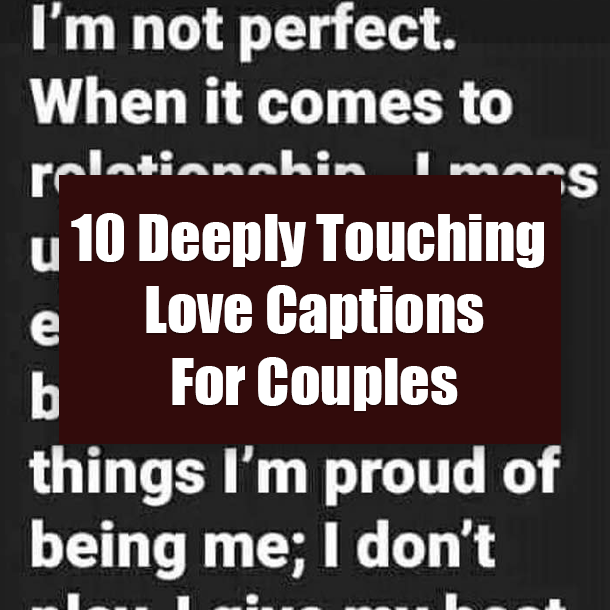10 Deeply Touching Love Captions For Couples