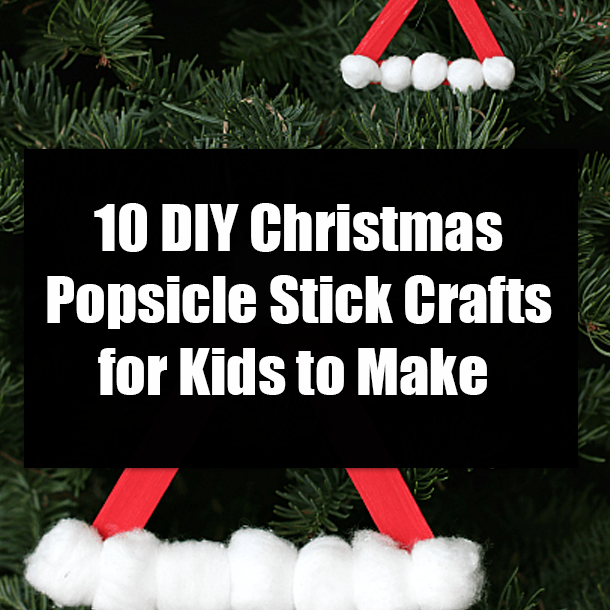 10 DIY Christmas Popsicle Stick Crafts for Kids to Make