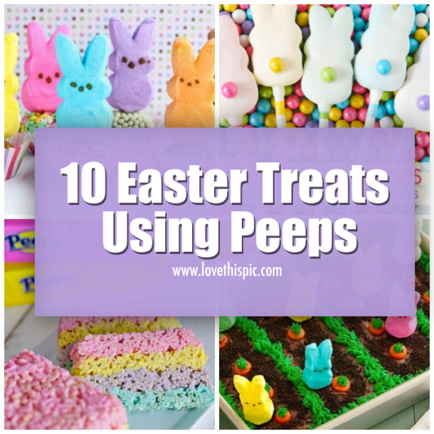 10 Easter Treats Using Peeps