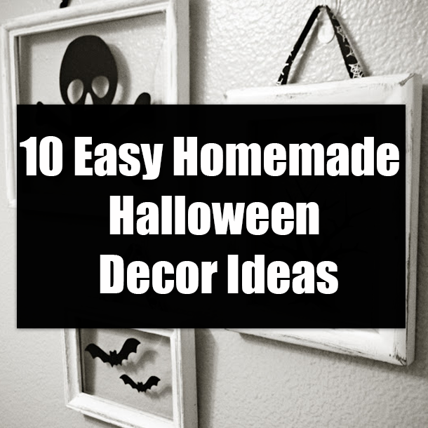 10 Easy Homemade Halloween Decor Ideas