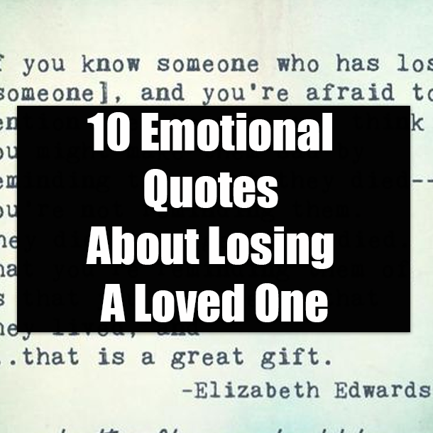 10 Emotional Quotes About Losing A Loved One