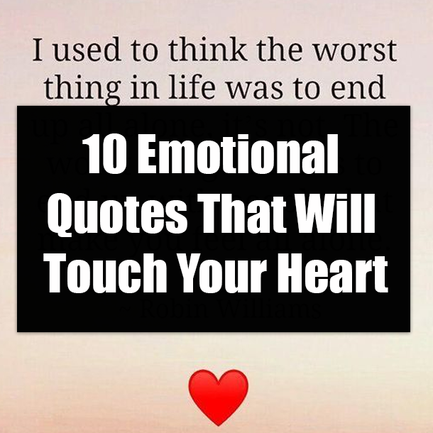 10 Emotional Quotes That Will Touch Your Heart