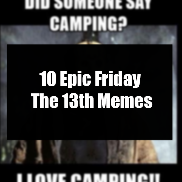 10 Epic Friday The 13th Memes