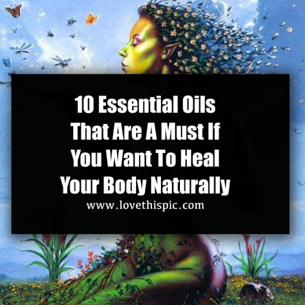 10 Essential Oils That Are A Must If You Want To Heal Your Body Naturally