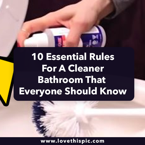 10 Essential Rules For A Cleaner Bathroom That Everyone Should Know