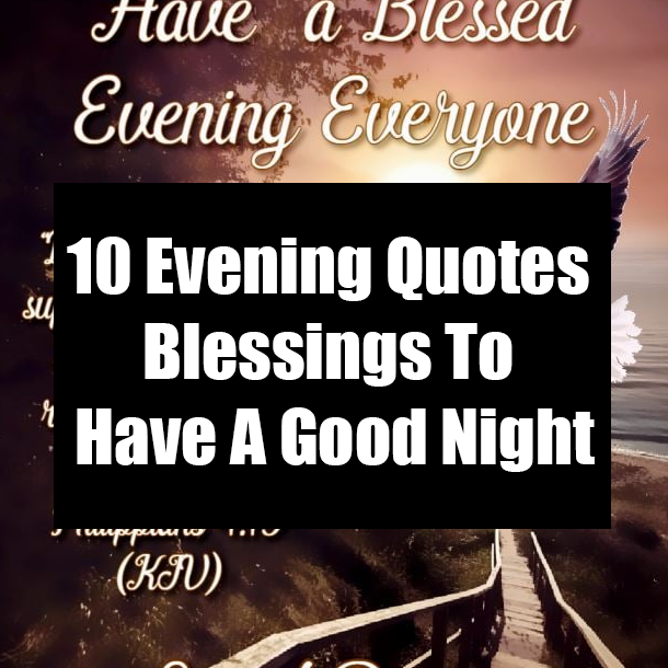 10 Evening Quotes Blessings To Have A Good Night
