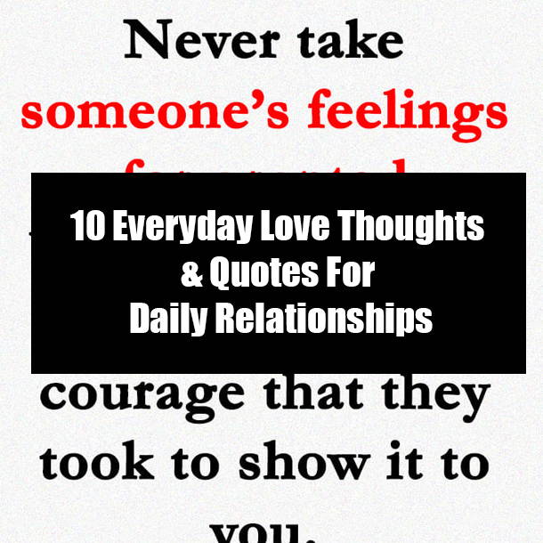 10 Everyday Love Thoughts & Quotes For Daily Relationships