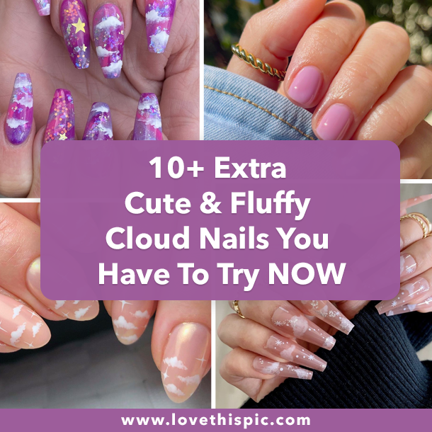 10+ Extra Cute & Fluffy Cloud Nails You Have To Try NOW