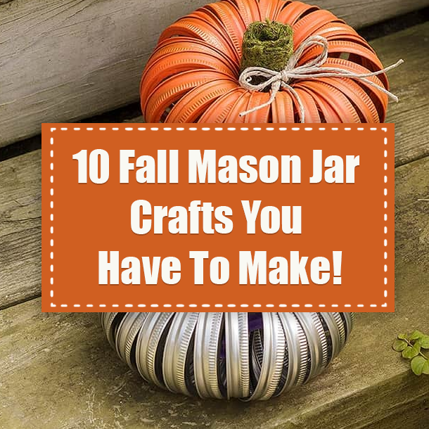 10 Fall Mason Jar Crafts You Have To Make!