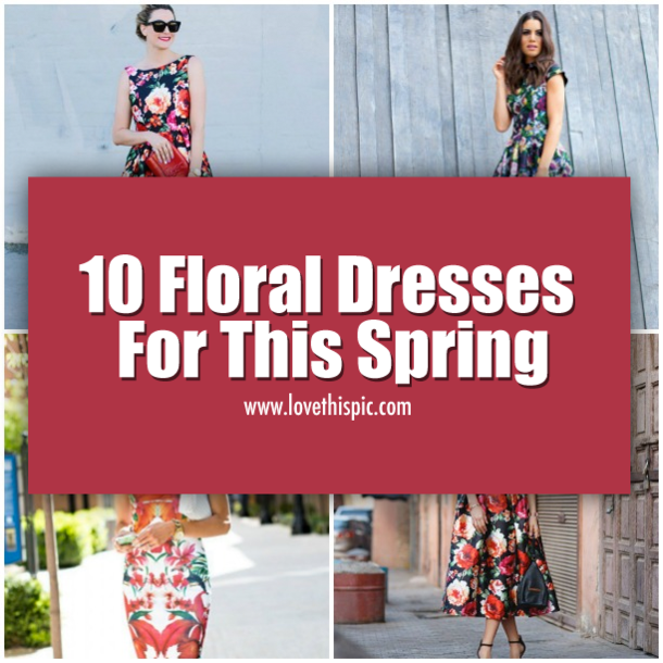 10 Floral Dresses For This Spring