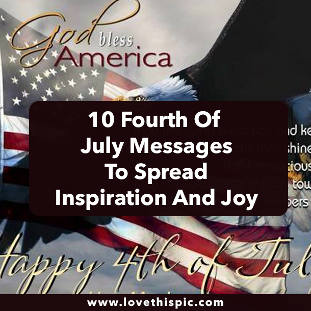 10 Fourth Of July Messages To Spread Inspiration And Joy