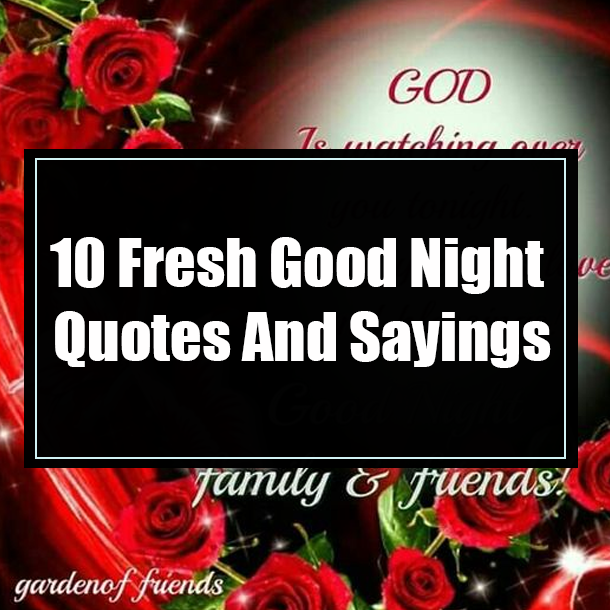 10 Fresh Good Night Quotes And Sayings