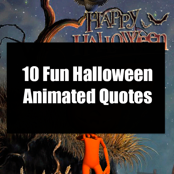 10 Fun Halloween Animated Quotes