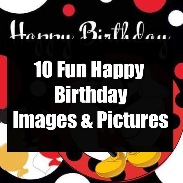 10 Fun Happy Birthday Images & Pictures