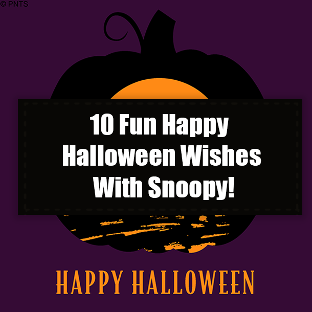 10 Fun Happy Halloween Wishes With Snoopy!